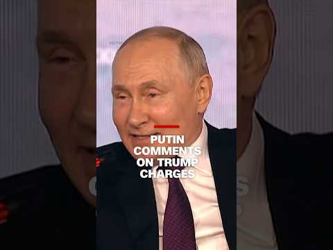 Putin comments on Trump charges